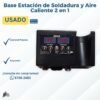 2 🛠️ Base Estación de Soldadura y Aire Caliente 2 en 1 (Mod. 8898) | ¡Repuesto Grado B! 🛠️