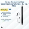 💪 Kit de Refuerzo Rod Stabilizer para Ender 3 | Adiós a la Vibración | Grado A ✨